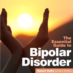 Bipolar Disorder: The Essential Guide цена и информация | Самоучители | kaup24.ee