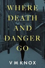 Where Death and Danger Go 2020 цена и информация | Фантастика, фэнтези | kaup24.ee