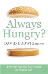 Always Hungry?: Beat cravings and lose weight the healthy way! hind ja info | Eneseabiraamatud | kaup24.ee
