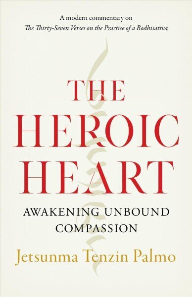 Heroic Heart: Awakening Unbound Compassion hind ja info | Usukirjandus, religioossed raamatud | kaup24.ee