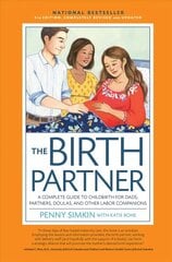 Birth Partner 5th Edition: A Complete Guide to Childbirth for Dads, Partners, Doulas, and Other Labor Companions Fifth Edition, New Edition hind ja info | Eneseabiraamatud | kaup24.ee