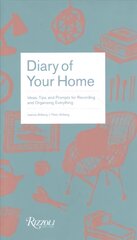 Diary of Your Home: Ideas, Tips, and Prompts for Recording and Organizing Everything hind ja info | Eneseabiraamatud | kaup24.ee