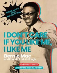 I Don't Care If You Like Me, I Like Me: Bernie Mac's Daily Motivational цена и информация | Самоучители | kaup24.ee