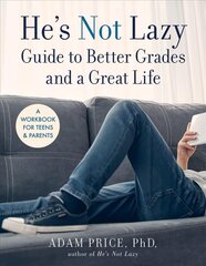 He's Not Lazy Guide to Better Grades and a Great Life: A Step-by-Step Guide to Doing Better in School цена и информация | Самоучители | kaup24.ee