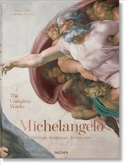 Michelangelo. The Complete Works. Paintings, Sculptures, Architecture hind ja info | Kunstiraamatud | kaup24.ee