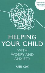 Helping Your Child with Worry and Anxiety hind ja info | Eneseabiraamatud | kaup24.ee