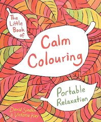 Little Book of Calm Colouring: Portable Relaxation Main Market Ed. цена и информация | Самоучители | kaup24.ee