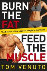 Burn the Fat, Feed the Muscle: The Simple, Proven System of Fat Burning for Permanent Weight Loss, Rock-Hard Muscle and a Turbo-Charged Metabolism hind ja info | Eneseabiraamatud | kaup24.ee