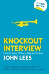 Knockout Interview: Top Answers to Tough Questions 4th edition hind ja info | Eneseabiraamatud | kaup24.ee
