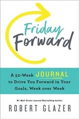 Friday Forward Journal: A 52-Week Journal to Drive You Forward in Your Goals, Week over Week hind ja info | Eneseabiraamatud | kaup24.ee