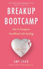 Breakup Bootcamp: How to Transform Heartbreak into Healing hind ja info | Eneseabiraamatud | kaup24.ee