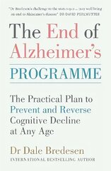 End of Alzheimer's Programme: The Practical Plan to Prevent and Reverse Cognitive Decline at Any Age hind ja info | Eneseabiraamatud | kaup24.ee