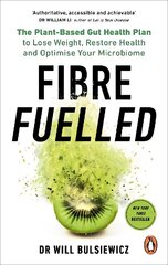 Fibre Fuelled: The Plant-Based Gut Health Plan to Lose Weight, Restore Health and Optimise Your Microbiome hind ja info | Eneseabiraamatud | kaup24.ee