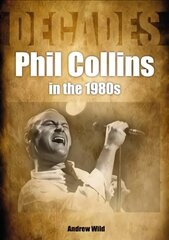 Phil Collins in the 1980s цена и информация | Книги об искусстве | kaup24.ee