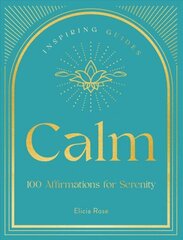 Calm: 100 Affirmations for Serenity, Volume 3 цена и информация | Самоучители | kaup24.ee