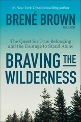 Braving the Wilderness: The quest for true belonging and the courage to stand alone цена и информация | Самоучители | kaup24.ee