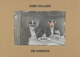 Some Collages: Jim Jarmusch hind ja info | Kunstiraamatud | kaup24.ee