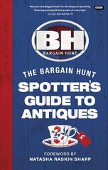 Bargain Hunt: The Spotter's Guide to Antiques цена и информация | Книги об искусстве | kaup24.ee