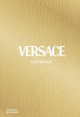 Versace Catwalk: The Complete Collections цена и информация | Книги об искусстве | kaup24.ee