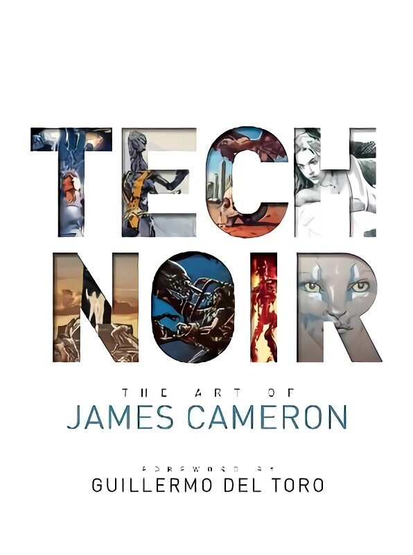 Tech Noir: The Art of James Cameron цена и информация | Kunstiraamatud | kaup24.ee