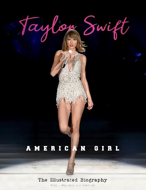 Taylor Swift: American Girl Illustrated edition цена и информация | Kunstiraamatud | kaup24.ee