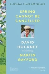 Spring Cannot be Cancelled: David Hockney in Normandy hind ja info | Kunstiraamatud | kaup24.ee