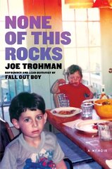 None of this Rocks: The brilliant first memoir by Fall Out Boy guitarist Joe Trohman hind ja info | Kunstiraamatud | kaup24.ee