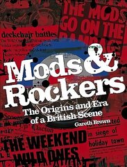 Mods & Rockers: The Origins and Era of a British Scene hind ja info | Kunstiraamatud | kaup24.ee