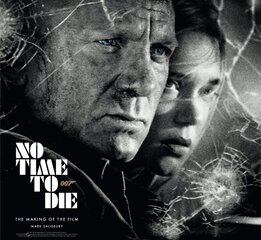 No Time To Die: The Making of the Film цена и информация | Книги об искусстве | kaup24.ee