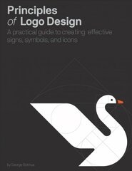 Principles of Logo Design: A Practical Guide to Creating Effective Signs, Symbols, and Icons цена и информация | Книги об искусстве | kaup24.ee