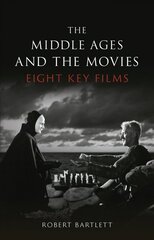 Middle Ages and the Movies: Eight Key Films цена и информация | Книги об искусстве | kaup24.ee