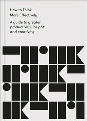 How to Think More Effectively: a guide to greater productivity, insight and creativity цена и информация | Самоучители | kaup24.ee