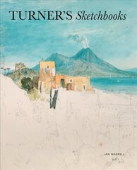 Turner's Sketchbooks New edition hind ja info | Kunstiraamatud | kaup24.ee