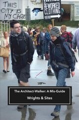 Architect-Walker: A Mis-Guide 2018 цена и информация | Книги об искусстве | kaup24.ee