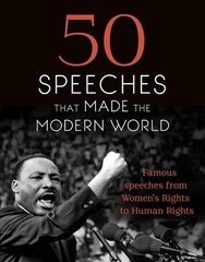 50 Speeches That Made the Modern World: Famous Speeches from Women's Rights to Human Rights hind ja info | Luule | kaup24.ee