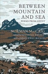 Between Mountain and Sea: Poems From Assynt hind ja info | Luule | kaup24.ee