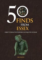 50 Finds From Essex: Objects from the Portable Antiquities Scheme UK ed. hind ja info | Kunstiraamatud | kaup24.ee
