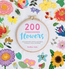 200 Embroidered Flowers: Hand embroidery stitches and projects for flowers, leaves and foliage цена и информация | Книги об искусстве | kaup24.ee