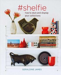 #shelfie: How to Style and Display Your Collections цена и информация | Книги об искусстве | kaup24.ee