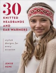 30 Knitted Headbands and Ear Warmers: Stylish Designs for Every Occasion hind ja info | Kunstiraamatud | kaup24.ee