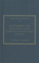 Authorship and Identity in Late Thirteenth-Century Motets цена и информация | Книги об искусстве | kaup24.ee