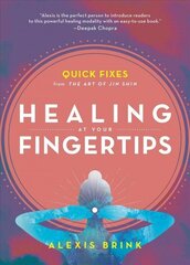 Healing at Your Fingertips: Quick Fixes from the Art of Jin Shin цена и информация | Самоучители | kaup24.ee