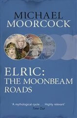 Elric: The Moonbeam Roads hind ja info | Fantaasia, müstika | kaup24.ee