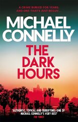 Dark Hours: The gripping Ballard & Bosch Thriller цена и информация | Фантастика, фэнтези | kaup24.ee