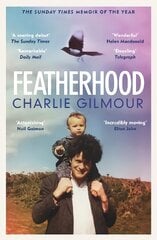 Featherhood: 'The best piece of nature writing since H is for Hawk, and the most powerful work of biography I have read in years' Neil Gaiman цена и информация | Самоучители | kaup24.ee