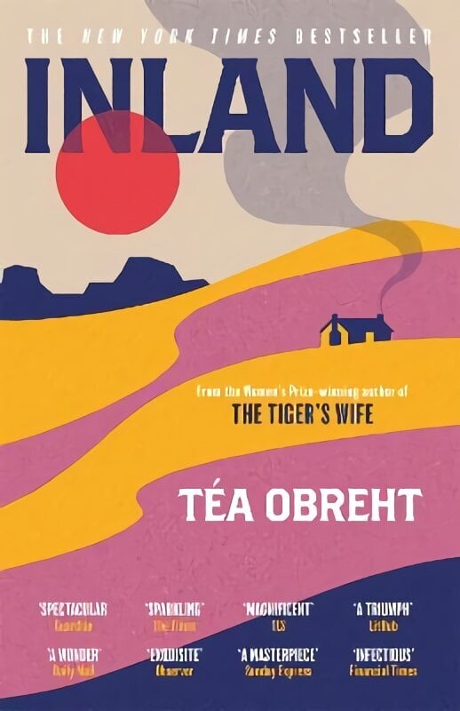 Inland: The New York Times bestseller from the award-winning author of The Tiger's Wife цена и информация | Fantaasia, müstika | kaup24.ee