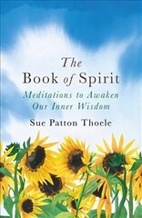 Book of Spirit: Meditations to Awaken Our Inner Wisdom цена и информация | Самоучители | kaup24.ee