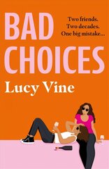 Bad Choices: The most hilarious book about female friendship you'll read this year! цена и информация | Фантастика, фэнтези | kaup24.ee