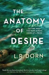 Anatomy of Desire: 'Reads like your favorite podcast, the hit crime doc you'll want to binge' Josh Malerman hind ja info | Fantaasia, müstika | kaup24.ee