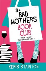 Bad Mothers' Book Club: A laugh-out-loud novel full of humour and heart цена и информация | Фантастика, фэнтези | kaup24.ee